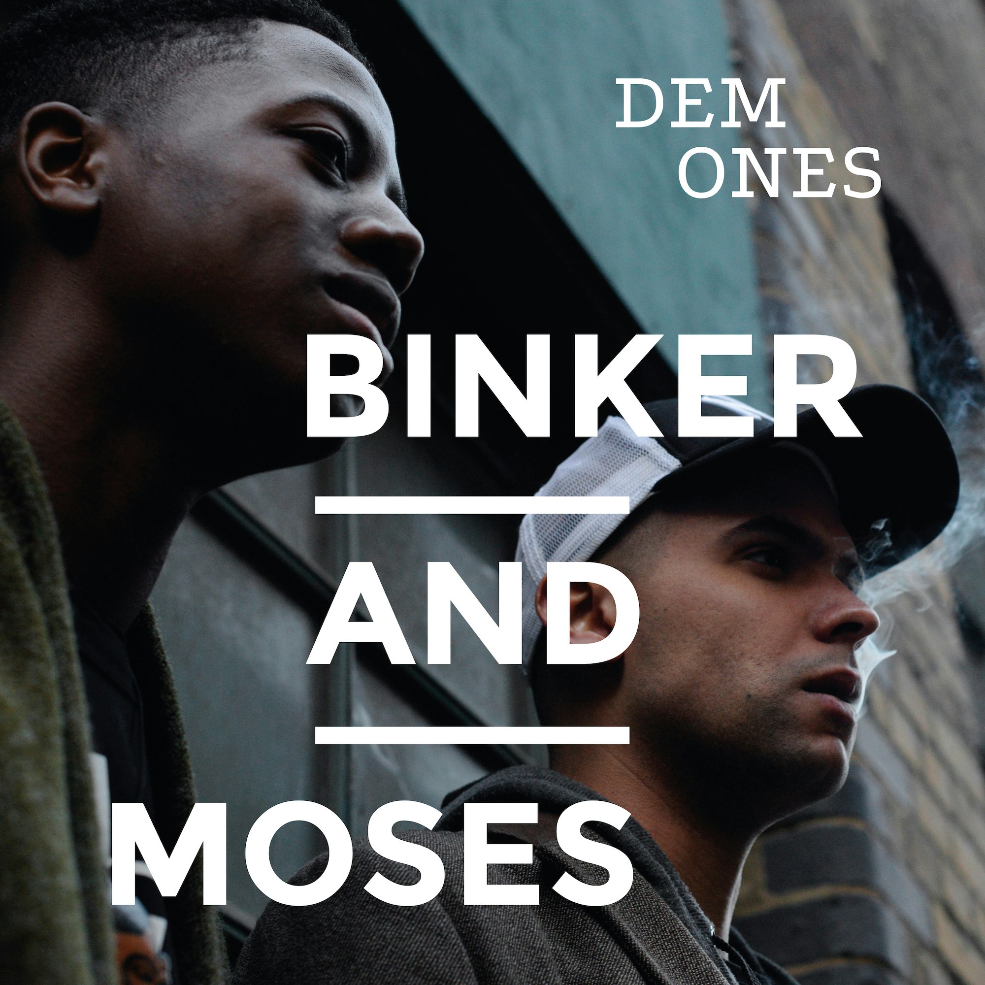 Binker and Moses <i>Dem Ones</i>
